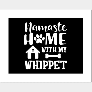 Whippet Dog - Namaste home with my whippet Posters and Art